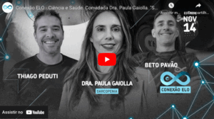 Conexão ELO – Ciência e Saúde. Convidada Dra Paula Gaiolla.